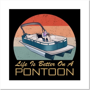 Life Is Better On A Pontoon Posters and Art